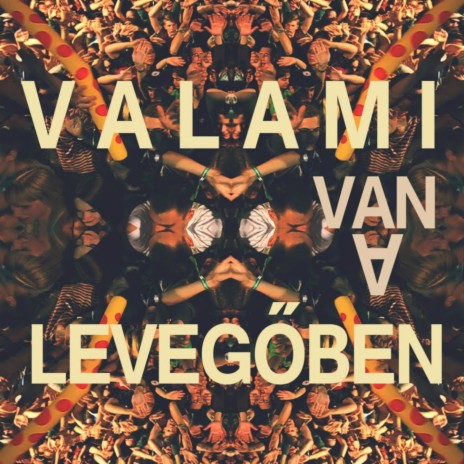 Valami Van A Levegőben | Boomplay Music