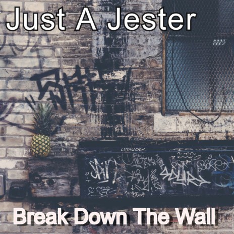 Break Down The Wall | Boomplay Music