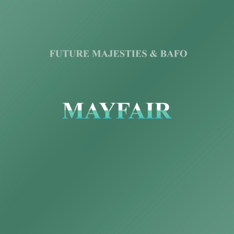 Mayfair ft. Bafo | Boomplay Music