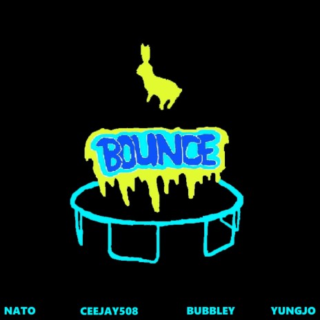 Bounce ft. YungJo, CeeJay508 & Bubbley | Boomplay Music