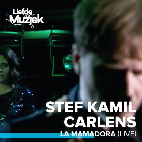 La Mamadora (Live - uit Liefde voor Muziek) | Boomplay Music