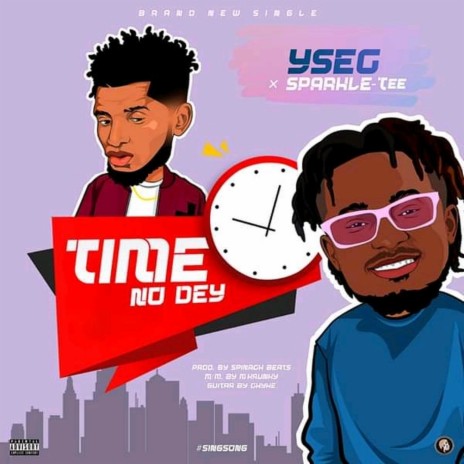 Time no dey ft. Sparkle Tee | Boomplay Music