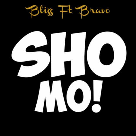 Sho Mo! ft. Bravo