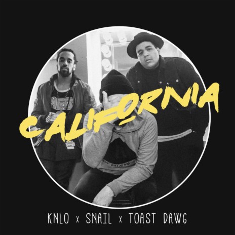 California ft. Snail Kid & Toast Dawg | Boomplay Music