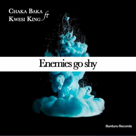 Enemies Go Shy ft. Kwesi King | Boomplay Music