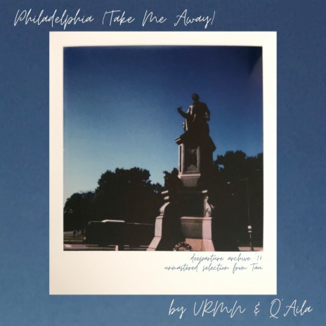Philadelphia (Take Me Away) ft. Q'Aila | Boomplay Music