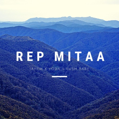 REP MITAA ft. KUSH BABY & YODA | Boomplay Music