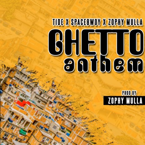 Ghetto Anthem ft. spacebwoy & tide | Boomplay Music
