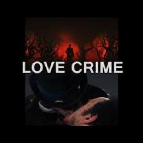 Love Crime | Boomplay Music
