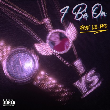 I Be On (feat. Lil Dro) | Boomplay Music