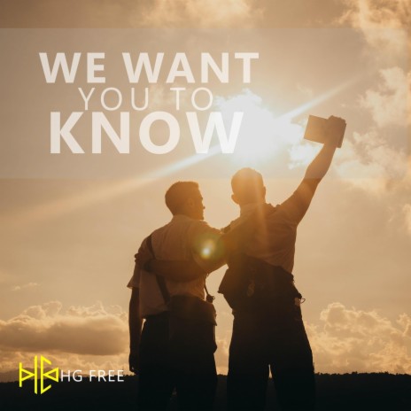 We Want You to Know (feat. Sister Tafisi, Elder Schmidt, Sister Manumaleuna, Elder Nathan & Elder Lavea) | Boomplay Music