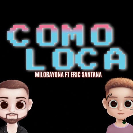 Como Loca ft. Eric Santana | Boomplay Music