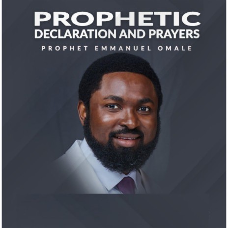 Prophetic Declaration and Prayers