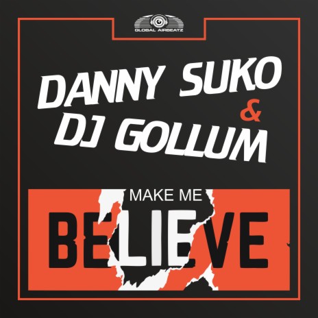 Make Me Believe ft. DJ Gollum | Boomplay Music