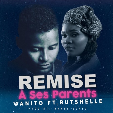 Remise À Ses Parents (feat. Rutshelle) | Boomplay Music