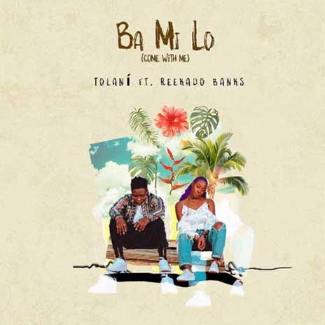 Ba Mi Lo (Come With Me) ft. Reekado Banks | Boomplay Music