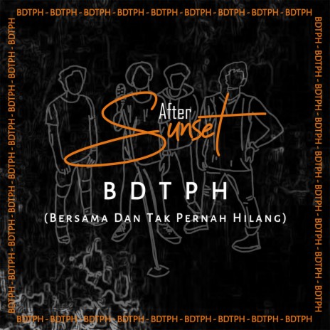 BDTPH (Bersama Dan Tak Pernah Hilang) | Boomplay Music