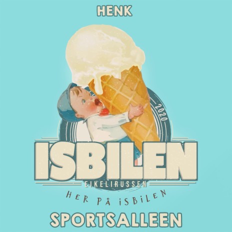 Isbilen 2020 Eikelirussen (Her på Isbilen) ft. HENK | Boomplay Music