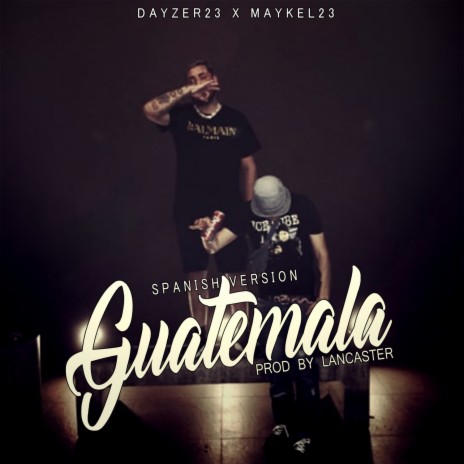 Guatemala (Spanish Version) ft. Maykel23