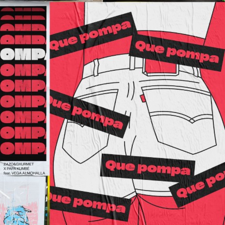 Qué Pompa ft. Papá Kumbé & Vega Almohalla | Boomplay Music