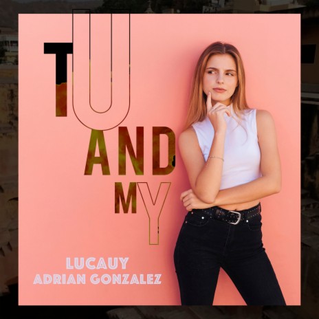Tu and my ft. Adrian Gonzalez | Boomplay Music