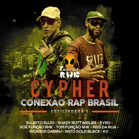 Cypher Conexão Rap Brasil: Estilingada 1 ft. Sujeito sujo, Shady Rottweiler, $yro, Reis da Rua & Ricardo Gabiru | Boomplay Music