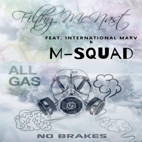 All Gas, No Brakes ft. M-Squad & International Marv | Boomplay Music