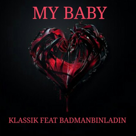My Baby ft. Badman Binladin | Boomplay Music