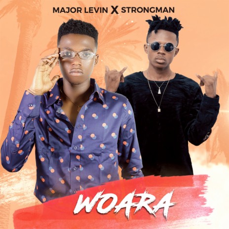 Woara ft. Strongman | Boomplay Music