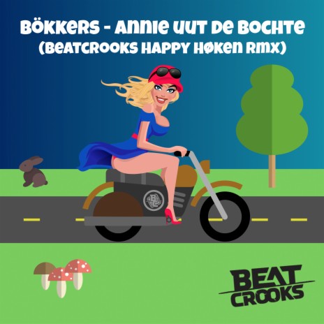 Bökkers - Annie Uut De Bochte (Beatcrooks Happy Høken Remix) | Boomplay Music