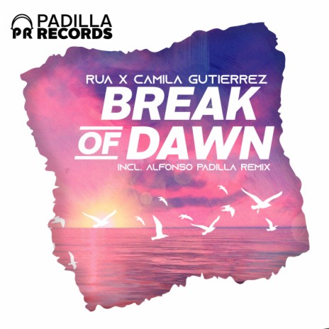 Break Of Dawn (Original Mix) ft. Camila Gutierrez | Boomplay Music