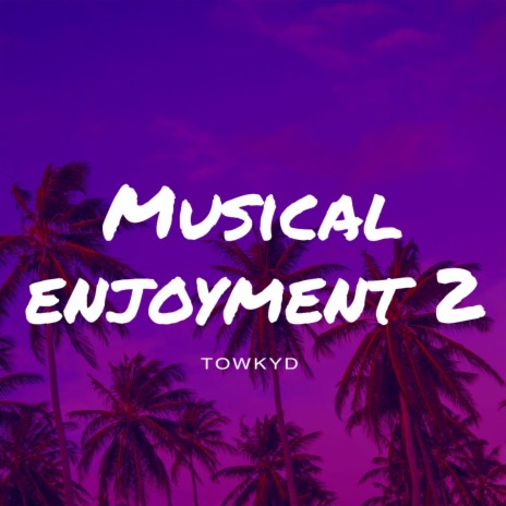 Musical enjoyment 2