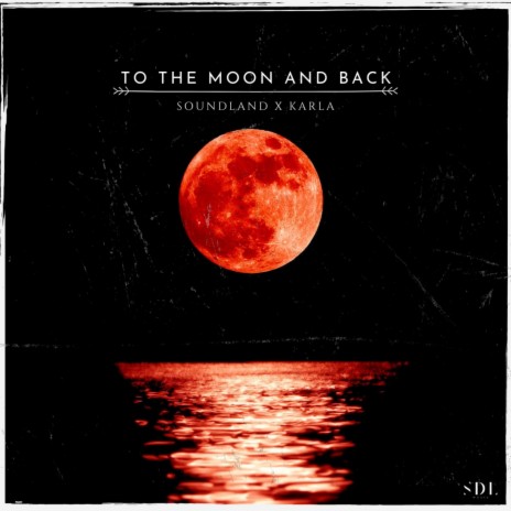 To The Moon And Back ft. Karla | Boomplay Music