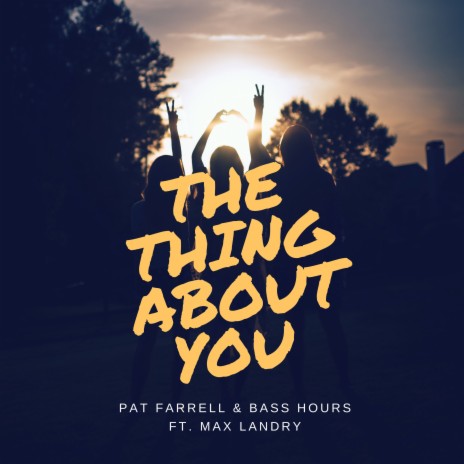 The Thing About You ft. Bass Hours & Max Landry | Boomplay Music