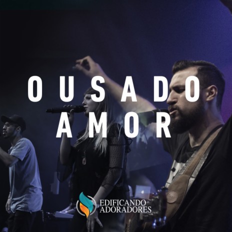 Ousado Amor (Ao Vivo) ft. Rafael Bicudo | Boomplay Music