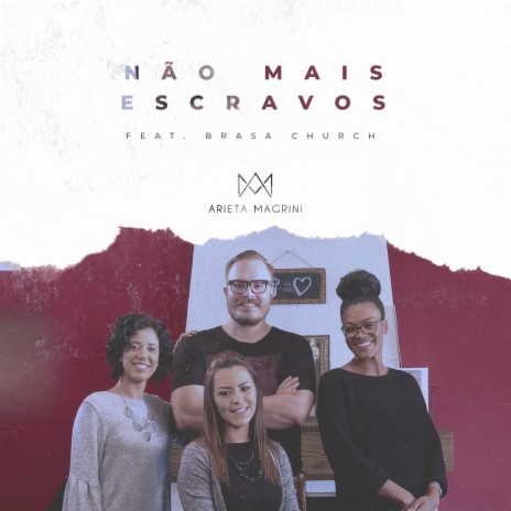 Não Mais Escravos ft. Brasa Church Music | Boomplay Music