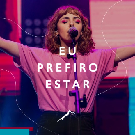 Eu Prefiro Estar (Ao Vivo) ft. Letícia Ribeiro | Boomplay Music