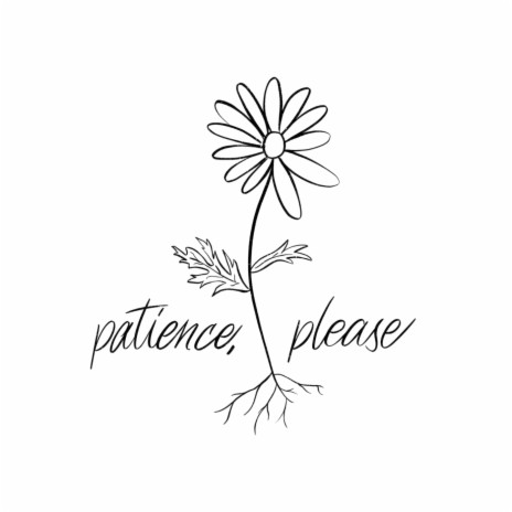 Patience, Please | Boomplay Music