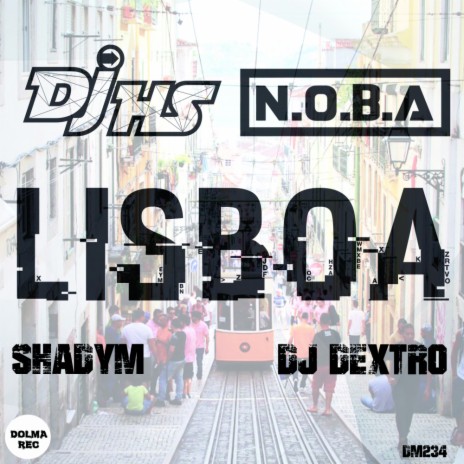 Lisboa (DJ Dextro Remix) ft. N.O.B.A | Boomplay Music