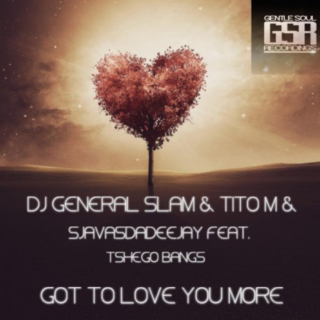 Got To Love You More (Instrumental Mix) ft. TitoM, SjavasDaDeejay & Tshego Bangs