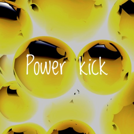 Power Kick | Boomplay Music