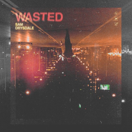 Wasted | Boomplay Music