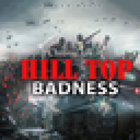 Hill Top Badness | Boomplay Music