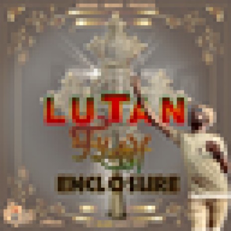 Enclosure ft. Lutan Fyah | Boomplay Music