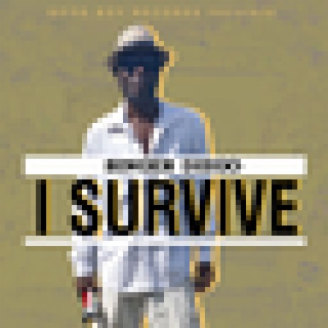 I Survive | Boomplay Music