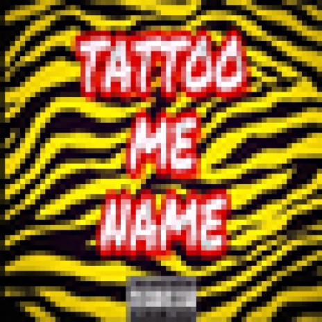 Tattoo Me Name | Boomplay Music