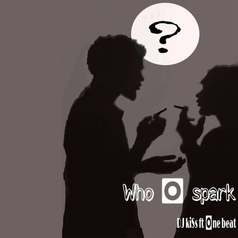Who O Spark ft. One Beat