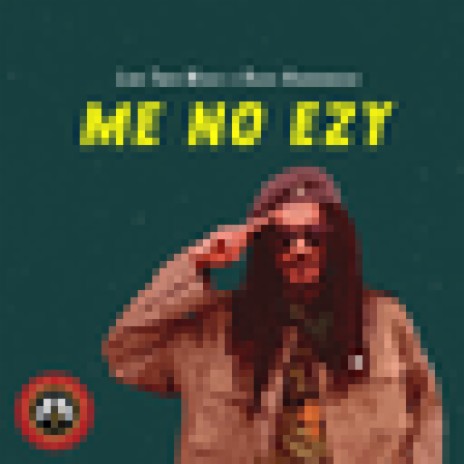 Me No Ezy ft. Lion Twin Music | Boomplay Music