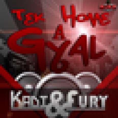 Tek Home a Gyal ft. Fury | Boomplay Music