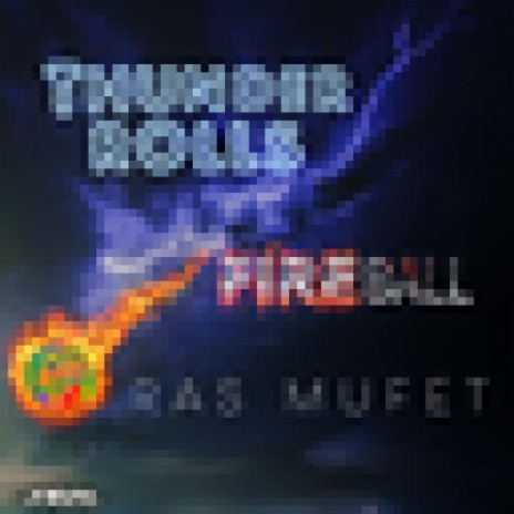 Thunder Rolls Fireball | Boomplay Music